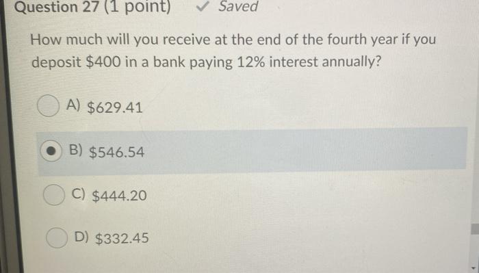  Question 27 (1 point) Saved How much will you receive at