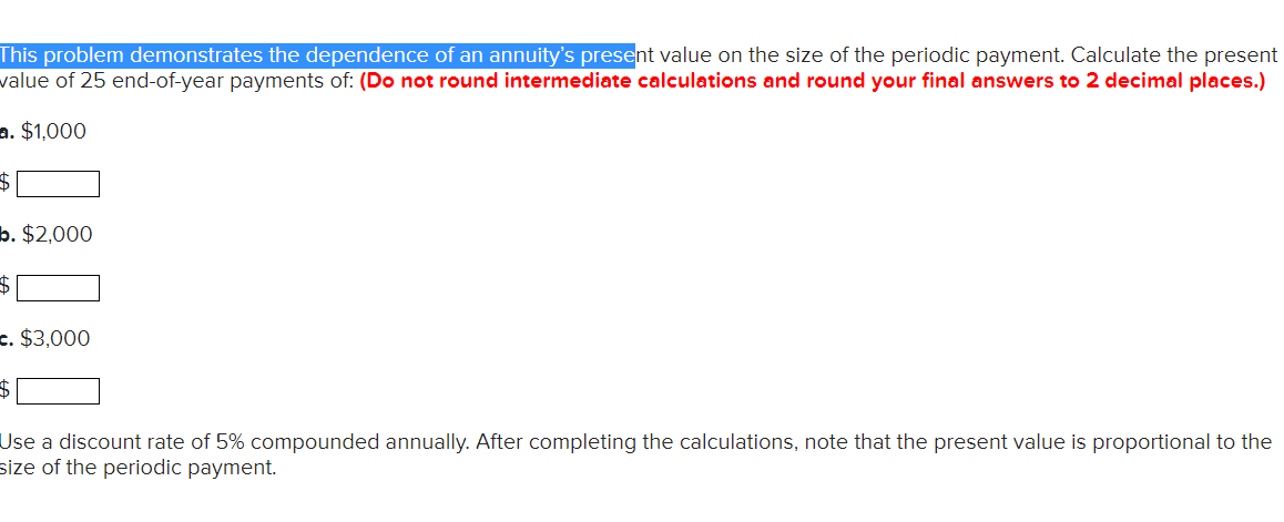  This problem demonstrates the dependence of an annuity's present value on