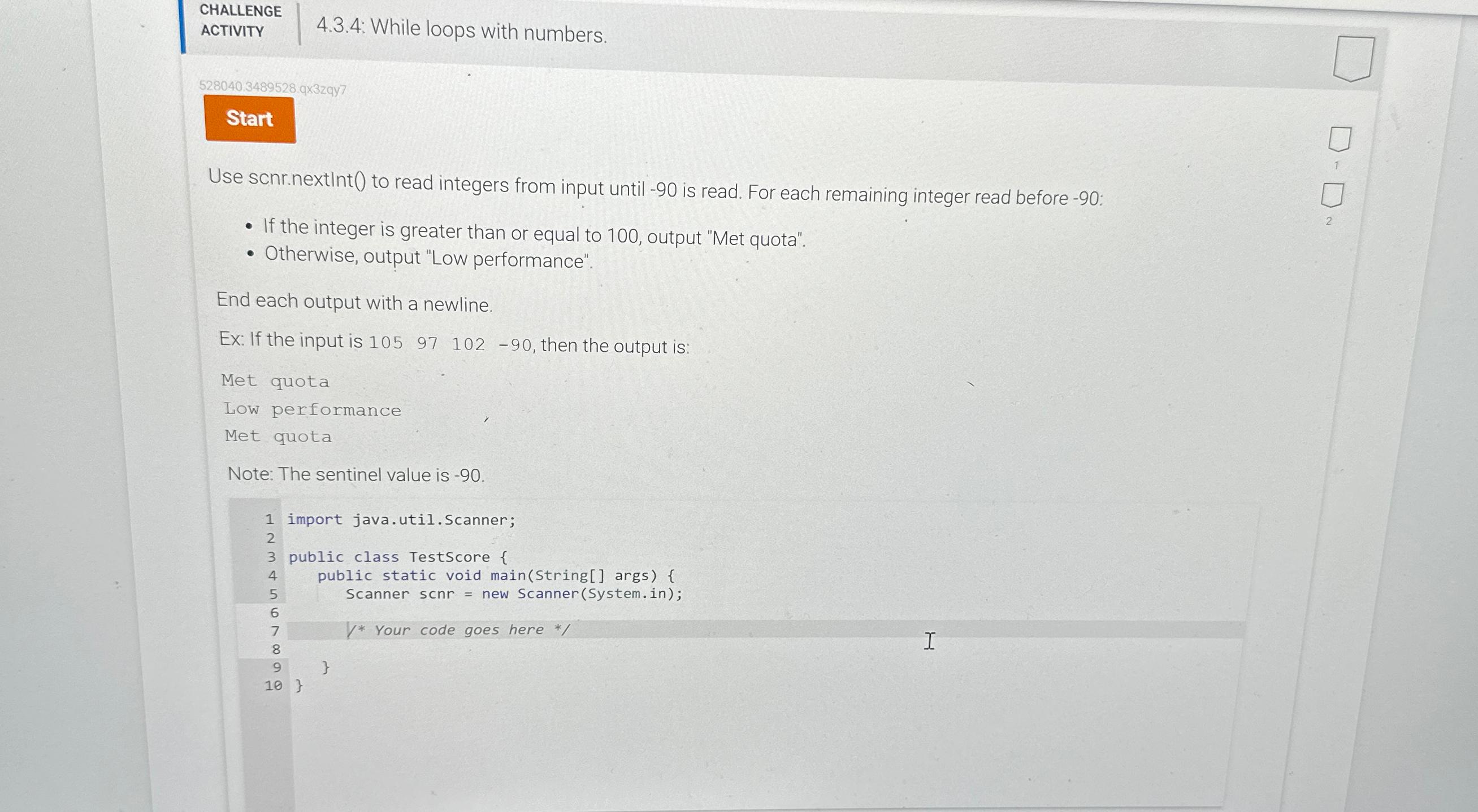  CHALLENGE ACTIVITY 4.3.4: While loops with numbers. 5280403480528qx3zqy7 Use schr.nextInt() to