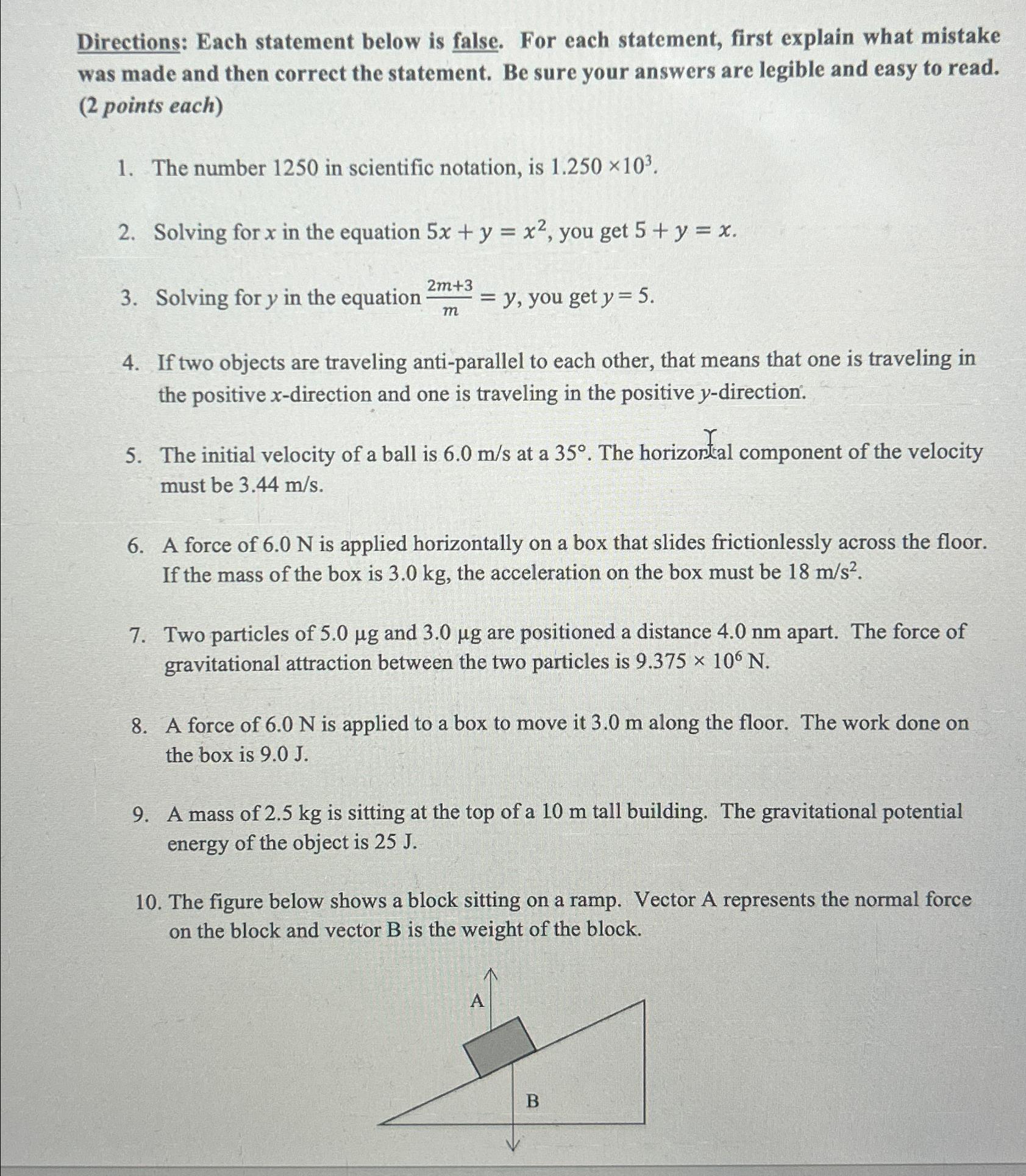  Directions: Each statement below is false. For each statement, first explain