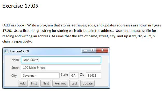  LANGUAGE: JAVA Exercise 17.09 (Address book) Write a program that stores,
