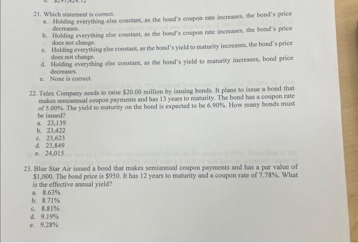  a. Holding everything else constant, as the bond's coupon rate increases,