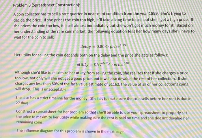  Problem 3 (Spreadsheet Construction): A coin collector has to sell a