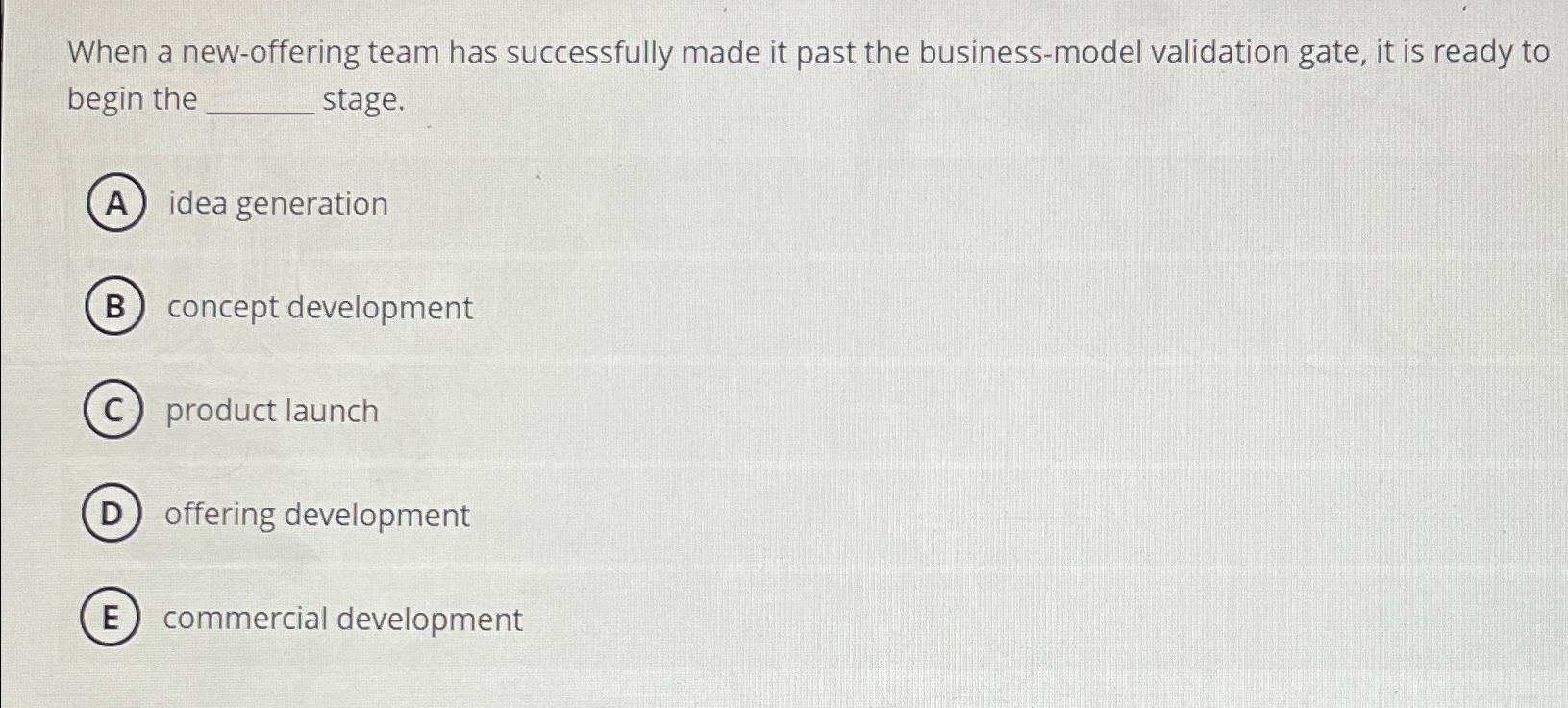  When a new-offering team has successfully made it past the business-model