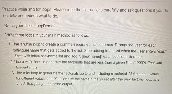  Practice while and for loops. Please read the instructions carefully and