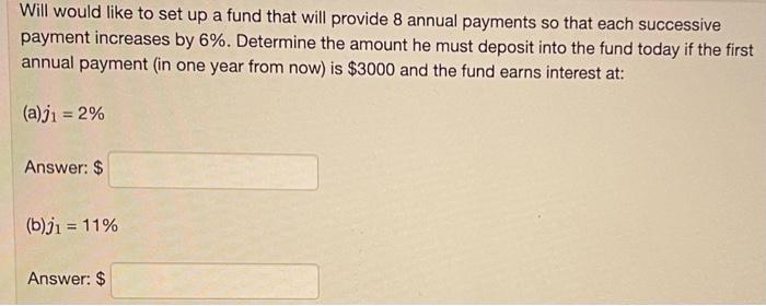  Will would like to set up a fund that will provide