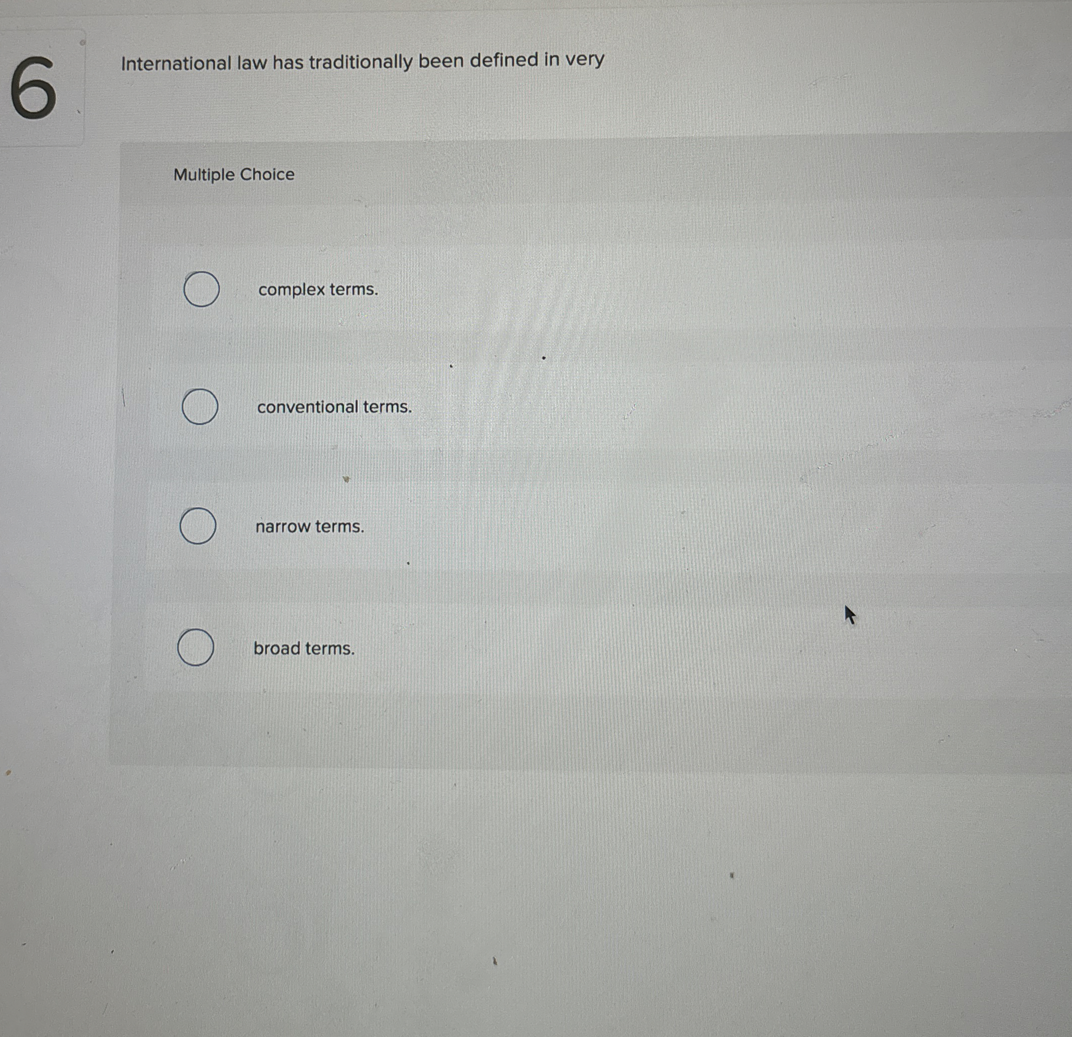  Multiple Choice complex terms. conventional terms. narrow terms. broad terms. 