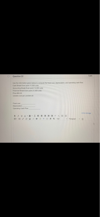  Question 22 Question 22 5 pts Use the information given below