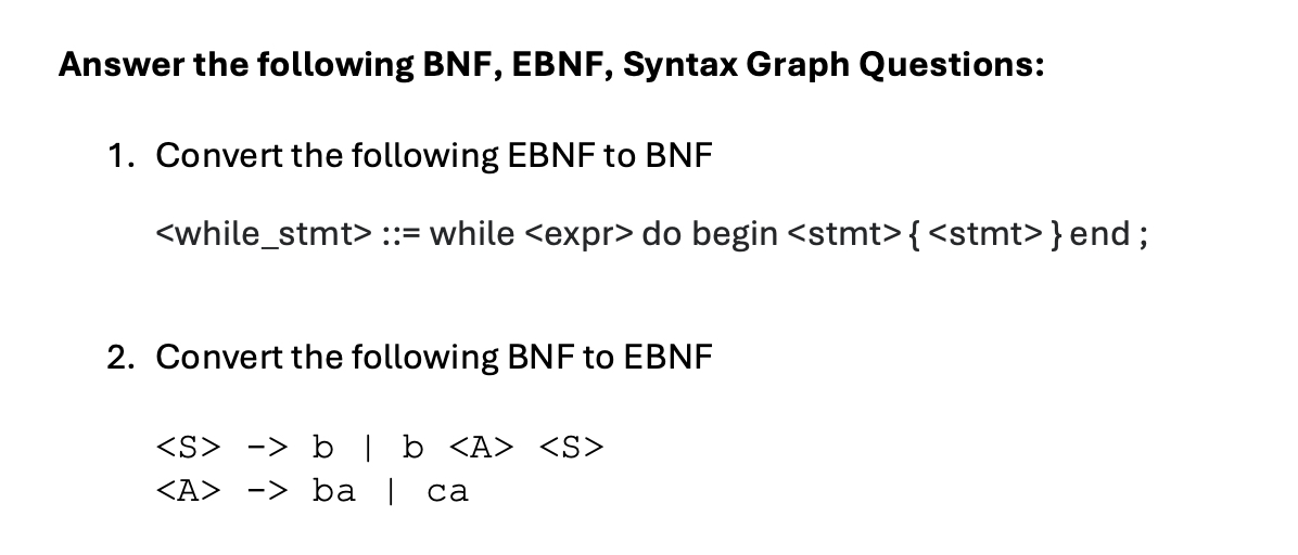  Answer the following BNF, EBNF, Syntax Graph Questions: Convert the following