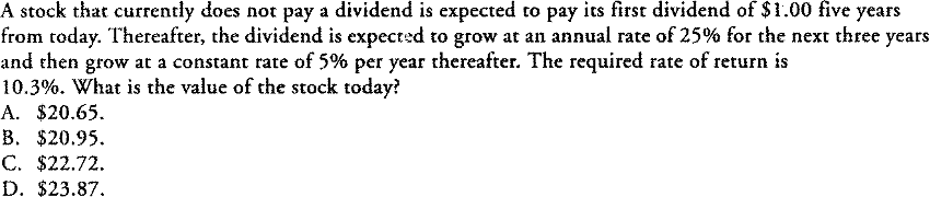 A stock that currently does not pay a dividend is expected