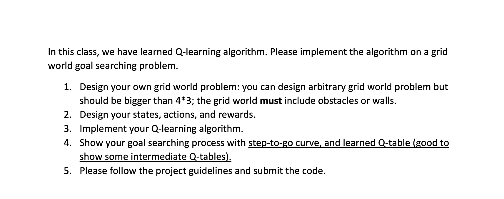  In this class, we have learned Q-learning algorithm. Please implement the