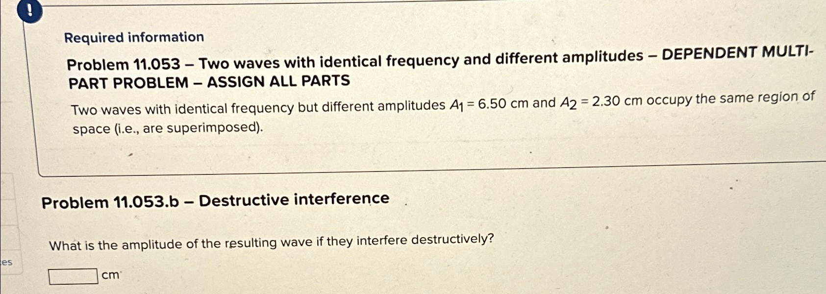  ! Required information Problem 11.053- Two waves with identical frequency and