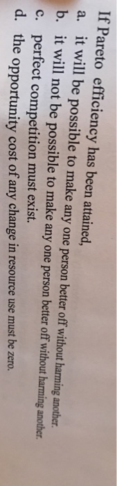  If Pareto efficiency has been attained, a. it will be possible