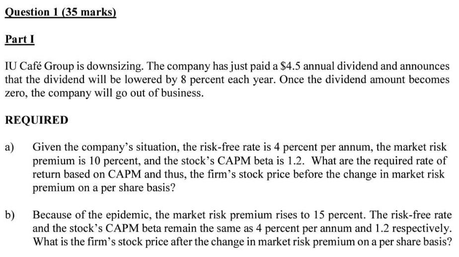  Question 1 (35 marks) Part I IU Caf Group is downsizing.