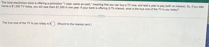  The local electronics store is offering a promotion "1-year: same as