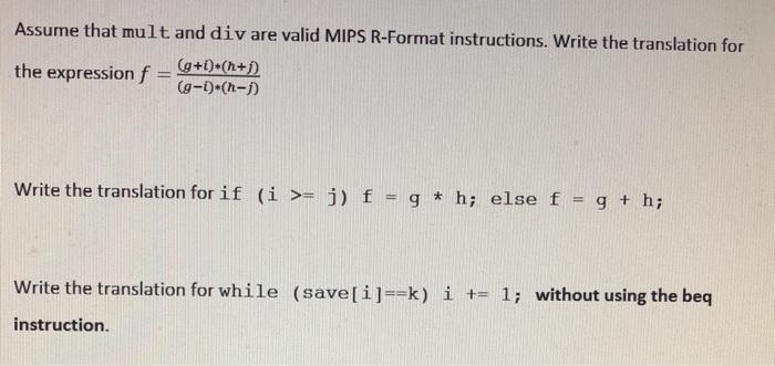  assembly Assume that mult and div are valid MIPS R-Format instructions.