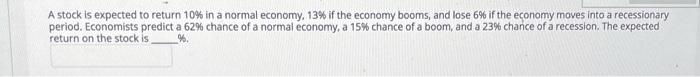 21 help please4 decimals places please A stock is expected to return