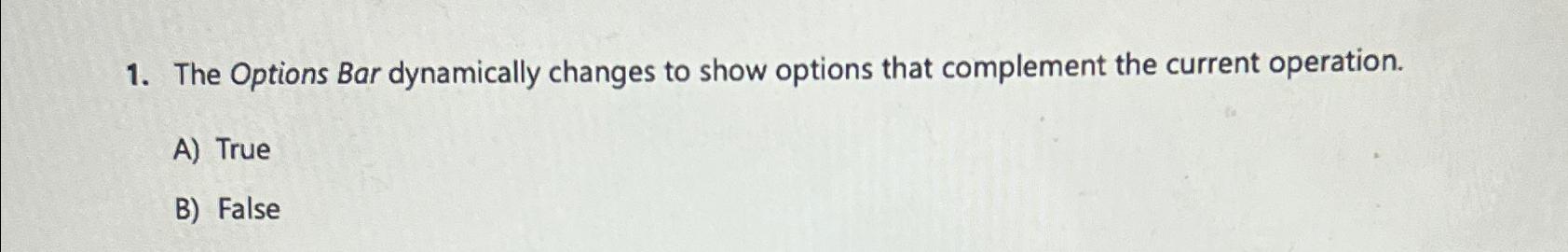  The Options Bar dynamically changes to show options that complement the