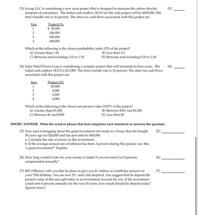  23) ) 23) Icecap LLC is considering a new asset project