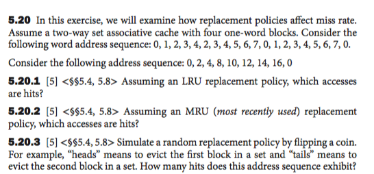  In this exercise, we will examine how replacement policies affect miss