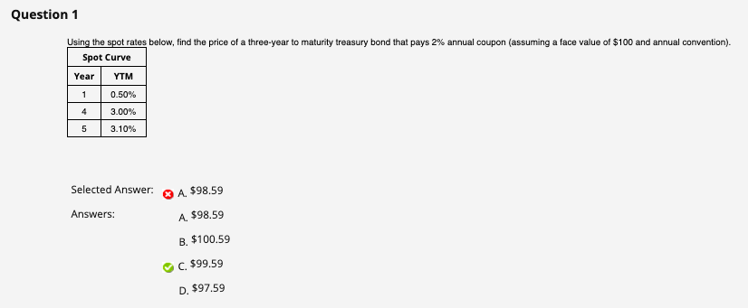  Question 1 Using the spot rates below, find the price of
