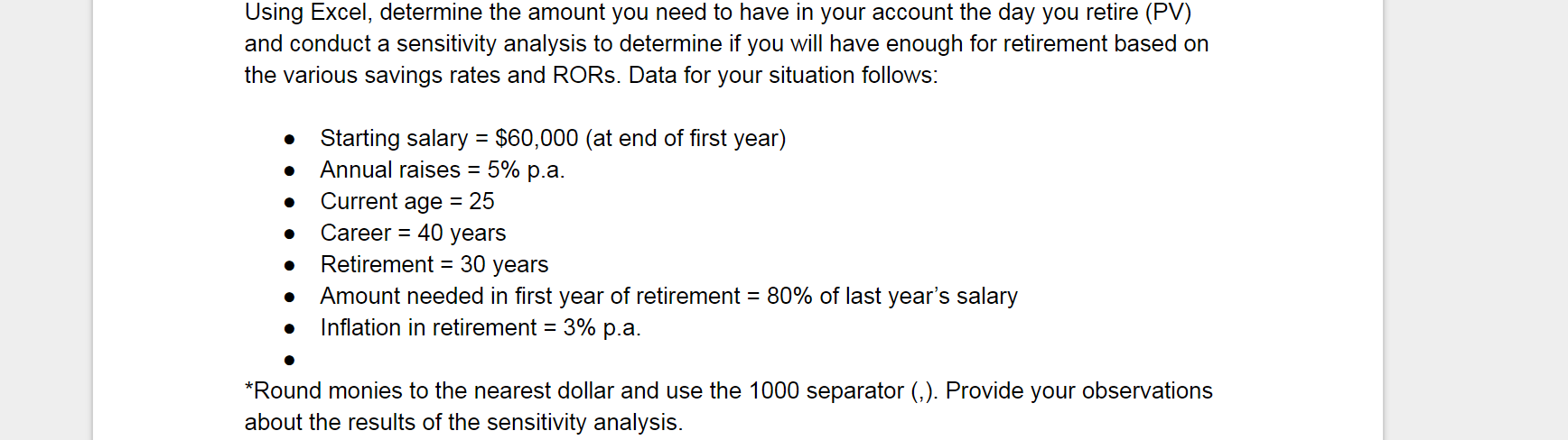  Using Excel, determine the amount you need to have in your