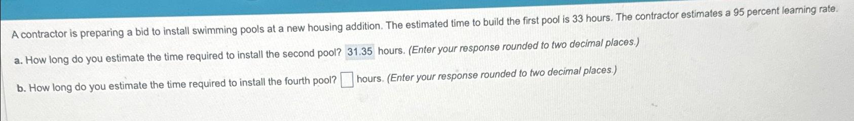  A contractor is preparing a bid to install swimming pools at