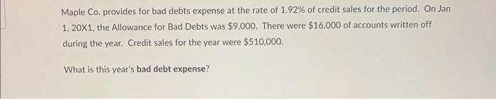  Maple Co. provides for bad debts expense at the rate of