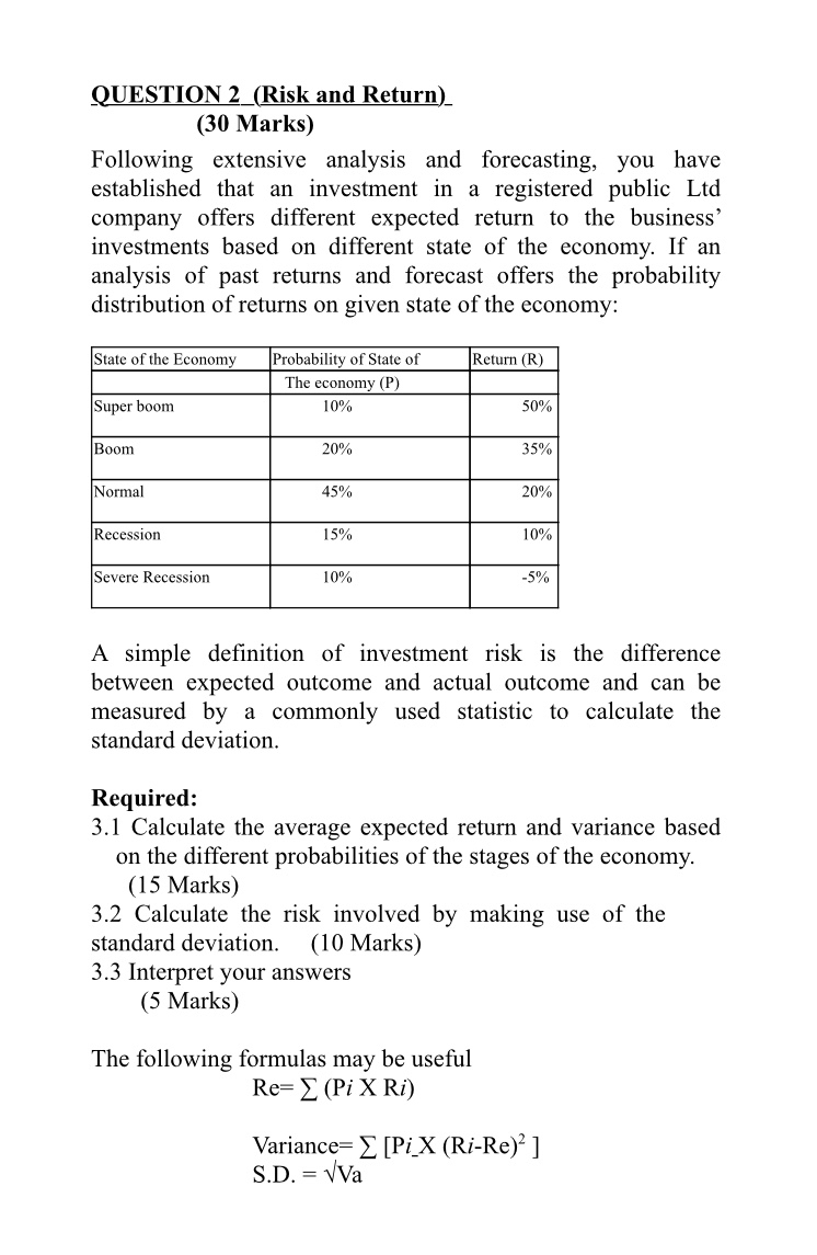  QUESTION 2(Risk and Return) (30 Marks) Following extensive analysis and forecasting,