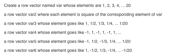  Creat using MATLAB Create a row vector named var whose elements