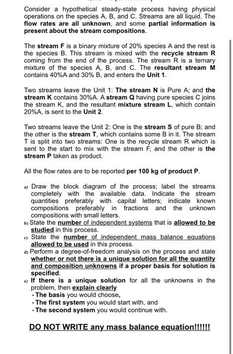  Consider a hypothetical steady-state process having physical operations on the species