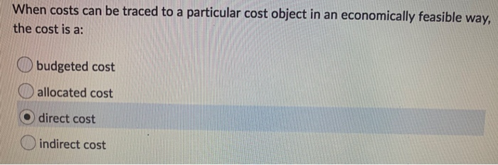  When costs can be traced to a particular cost object in