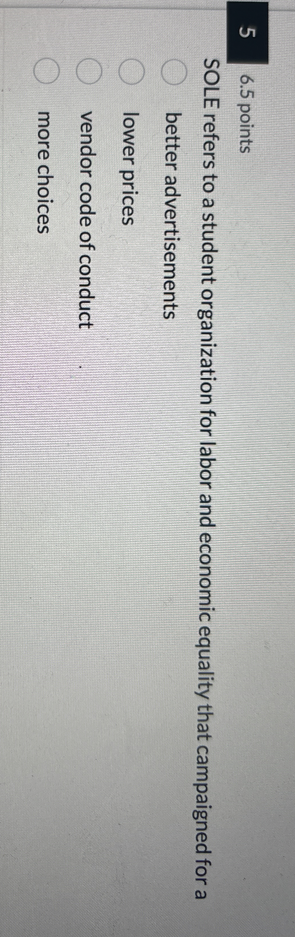  5 6.5 points SOLE refers to a student organization for labor