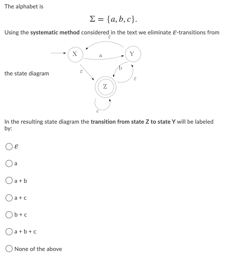  The alphabet is E = {a,b,c}. Using the systematic method considered