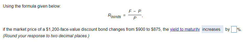  Using the formula given below: Rponds F-P if the market price