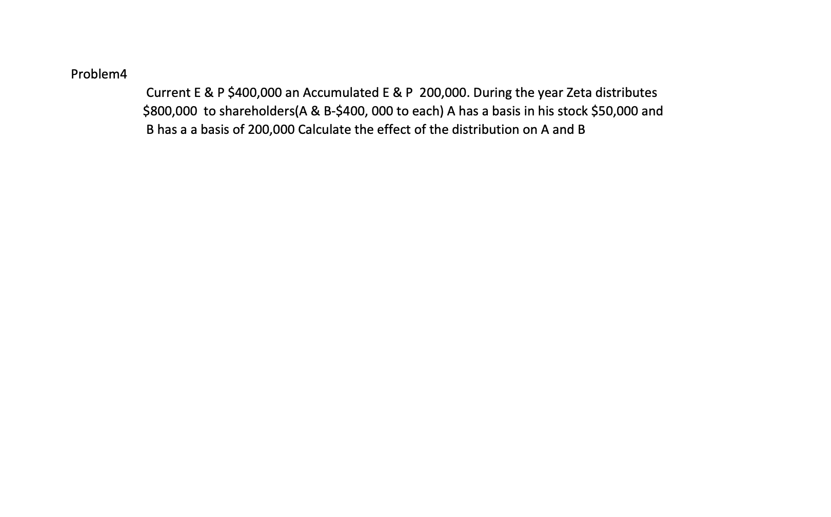  Problem4 Current E & P $400,000 an Accumulated E&P 200,000. During