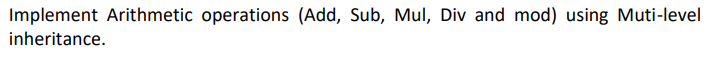  Implement Arithmetic operations (Add, Sub, Mul, Div and mod) using Muti-level
