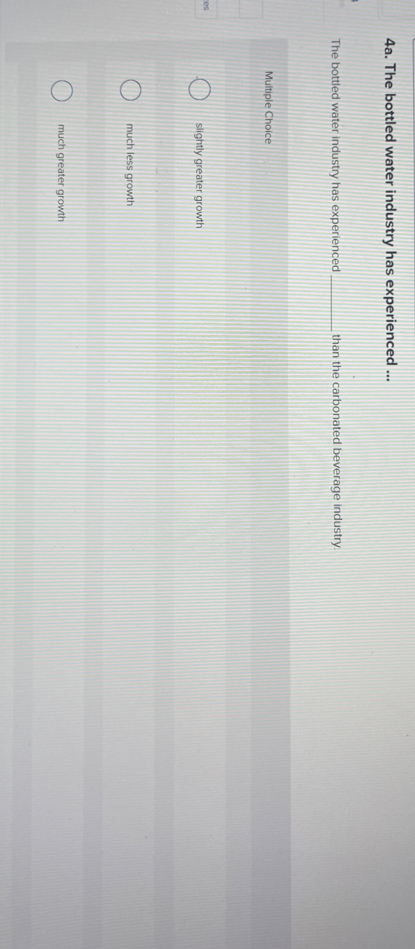  4a. The bottled water industry has experienced ... The bottled water