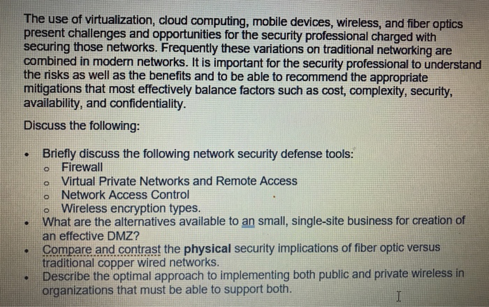  The use of virtualization, cloud computing, mobile devices, wireless, and fiber