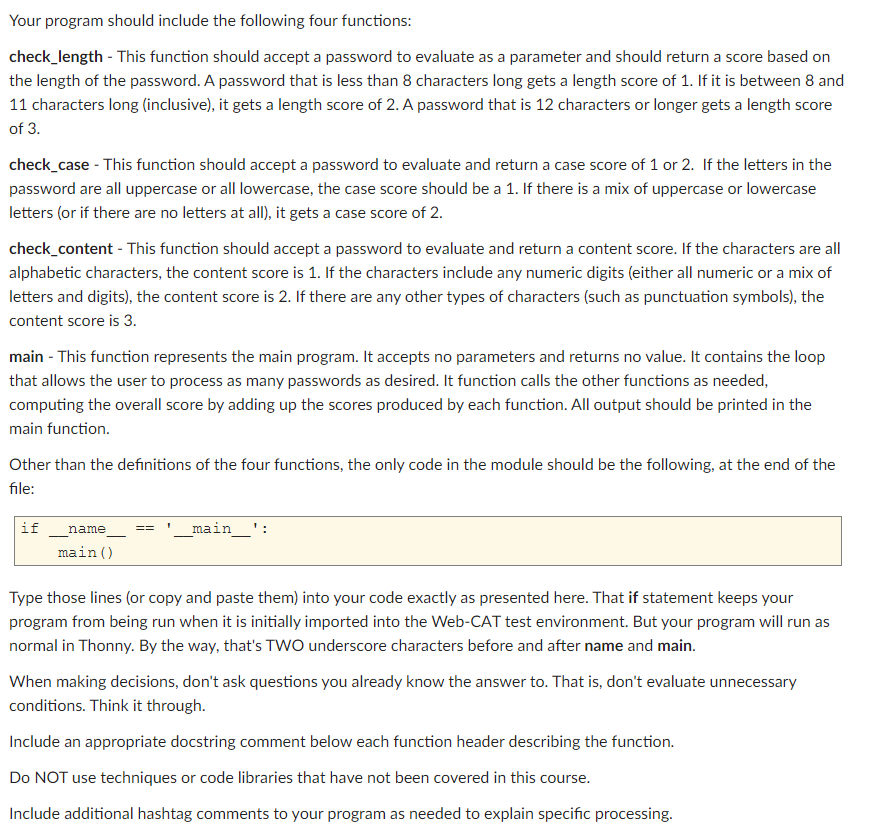 Using Python, create a password evaluator with the following functions and critera: