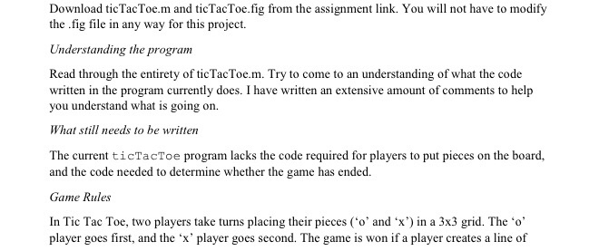 MATLAB HELP!! Below is the ticTacToe.m provided: function varargout = ticTacToe(varargin) %