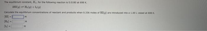 B The equilibriam constant, ke, for the following reaction is 83.3 at