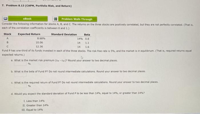  7. Problem 8.13 (CAPM, Portfolio Risk, and Return) Stock Beta eBook