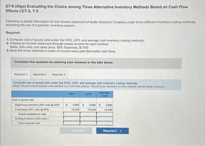  E7-9 (Algo) Evaluating the Choice among Three Alternative Inventory Methods Based