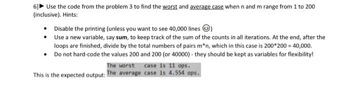 In C 6) Use the code from the problem 3 to find