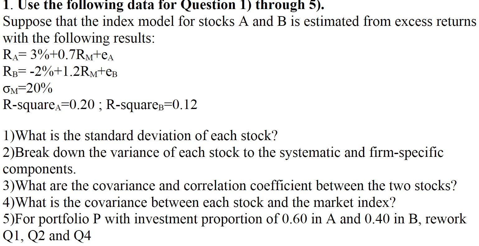 1. Use the following data for Question 1) through 5). Suppose