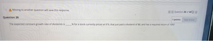  Moving to another question will save this response Question 26 of