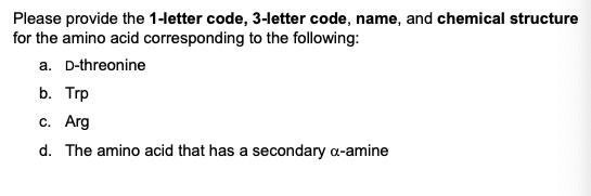 1 2 Please provide the 1-letter code, 3-letter code, name, and chemical