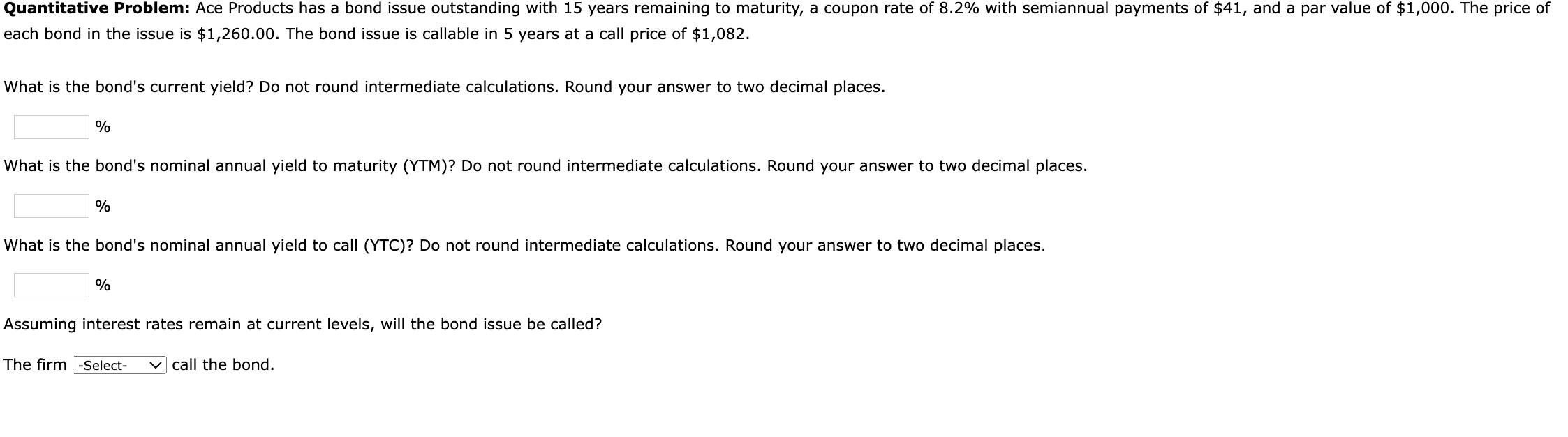  Quantitative Problem: Ace Products has a bond issue outstanding with 15