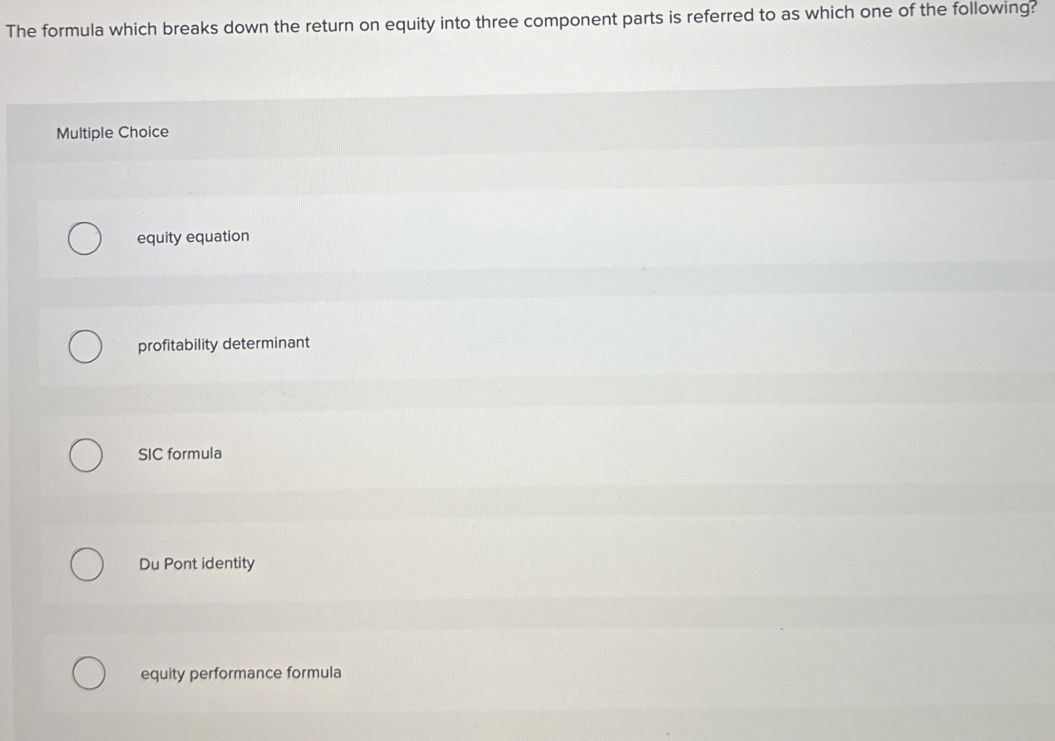  The formula which breaks down the return on equity into three
